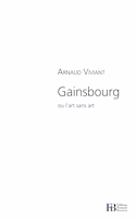 Gainsbourg, ou l'art sans art